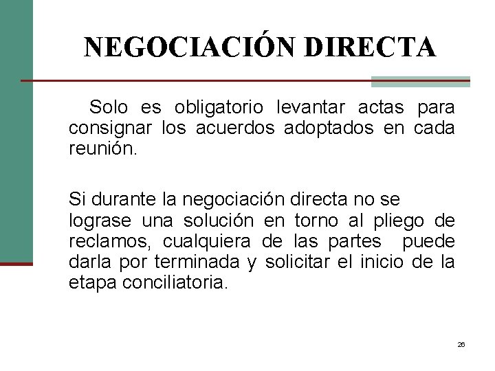 NEGOCIACIÓN DIRECTA Solo es obligatorio levantar actas para consignar los acuerdos adoptados en cada