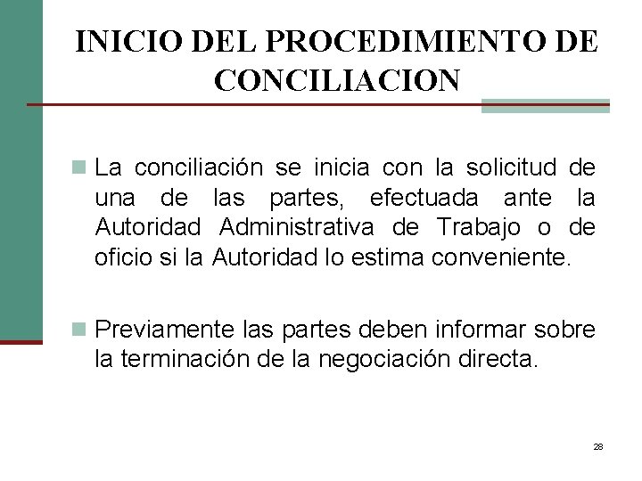 INICIO DEL PROCEDIMIENTO DE CONCILIACION n La conciliación se inicia con la solicitud de