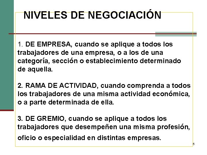 NIVELES DE NEGOCIACIÓN 1. DE EMPRESA, cuando se aplique a todos los trabajadores de