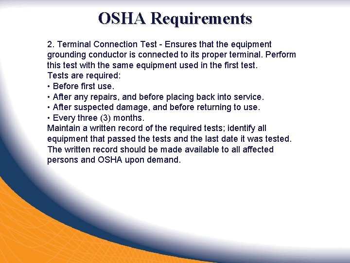 OSHA Requirements 2. Terminal Connection Test - Ensures that the equipment grounding conductor is