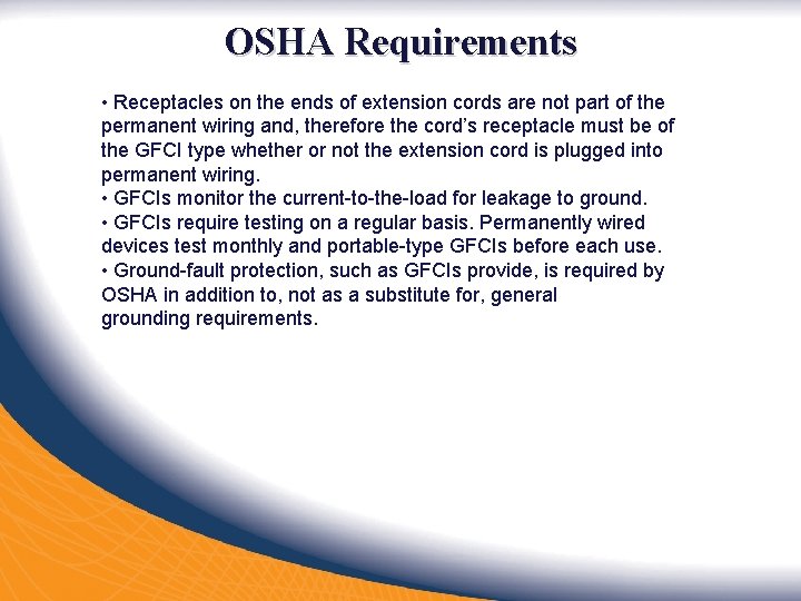OSHA Requirements • Receptacles on the ends of extension cords are not part of