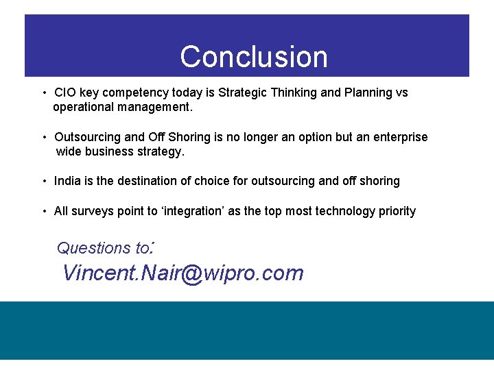 Conclusion • CIO key competency today is Strategic Thinking and Planning vs operational management.