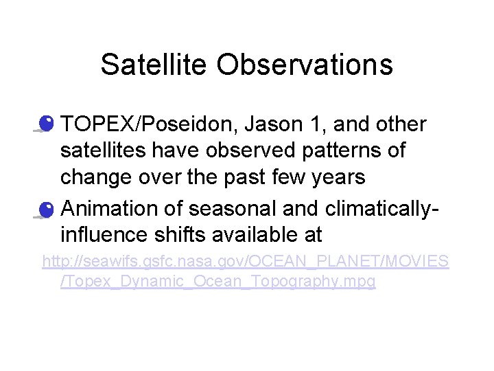 Satellite Observations • TOPEX/Poseidon, Jason 1, and other satellites have observed patterns of change