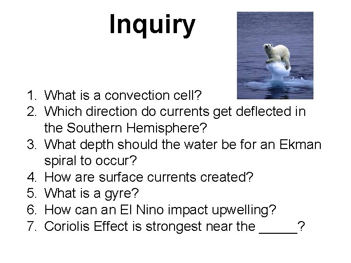 Inquiry 1. What is a convection cell? 2. Which direction do currents get deflected