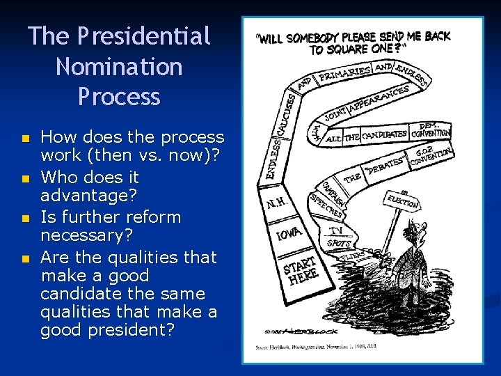 The Presidential Nomination Process n n How does the process work (then vs. now)?