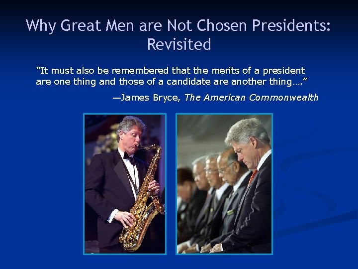 Why Great Men are Not Chosen Presidents: Revisited “It must also be remembered that