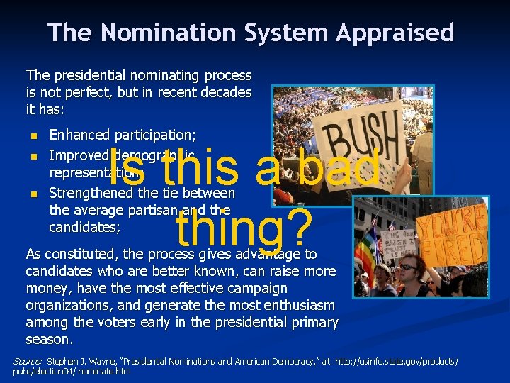 The Nomination System Appraised The presidential nominating process is not perfect, but in recent