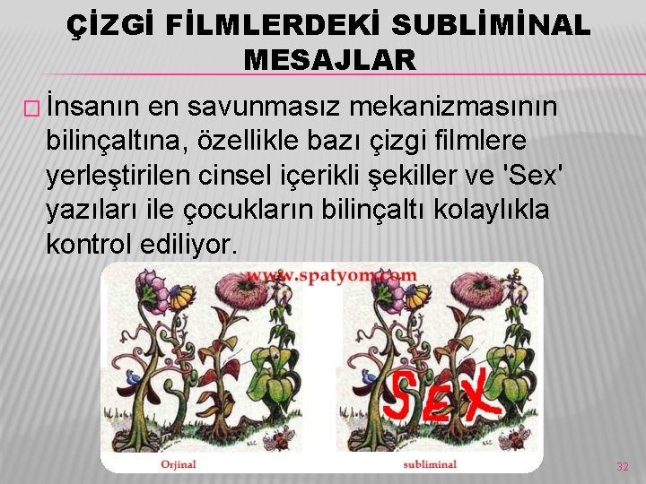 ÇİZGİ FİLMLERDEKİ SUBLİMİNAL MESAJLAR � İnsanın en savunmasız mekanizmasının bilinçaltına, özellikle bazı çizgi filmlere