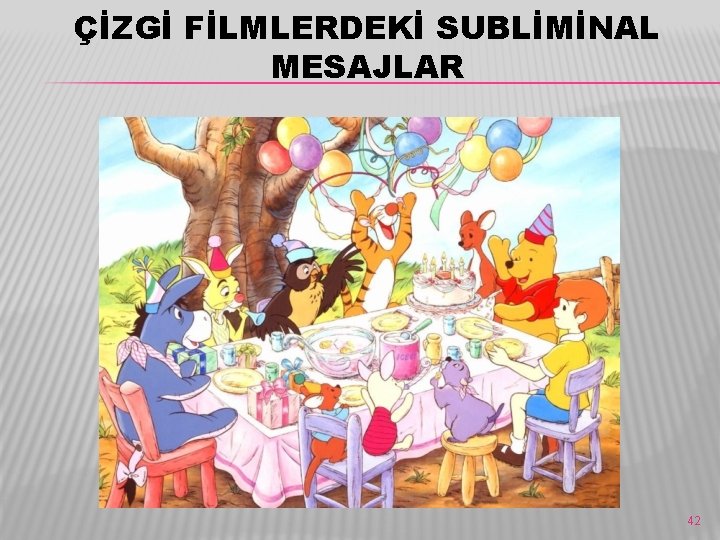 ÇİZGİ FİLMLERDEKİ SUBLİMİNAL MESAJLAR 42 ÇİZGİ FİLMLERDEKİ SUBLİMİNAL MESAJLAR 42