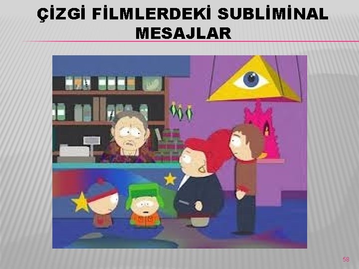 ÇİZGİ FİLMLERDEKİ SUBLİMİNAL MESAJLAR 58 