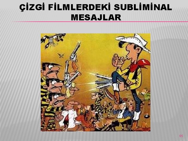 ÇİZGİ FİLMLERDEKİ SUBLİMİNAL MESAJLAR 65 