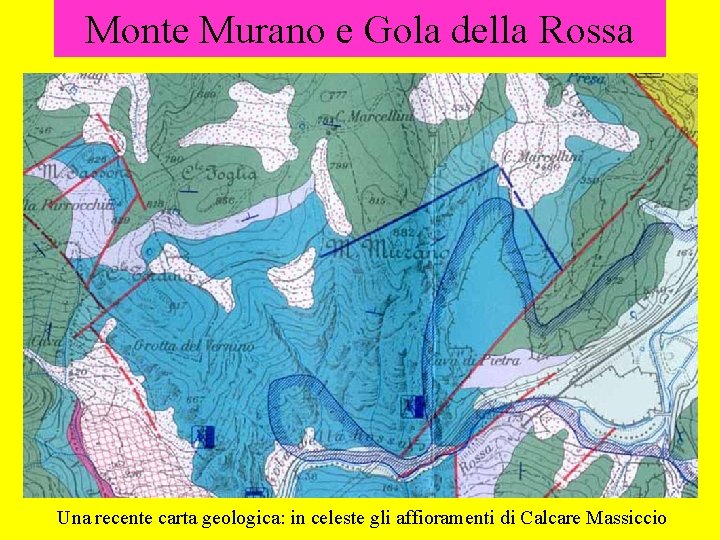 Monte Murano e Gola della Rossa Una recente carta geologica: in celeste gli affioramenti