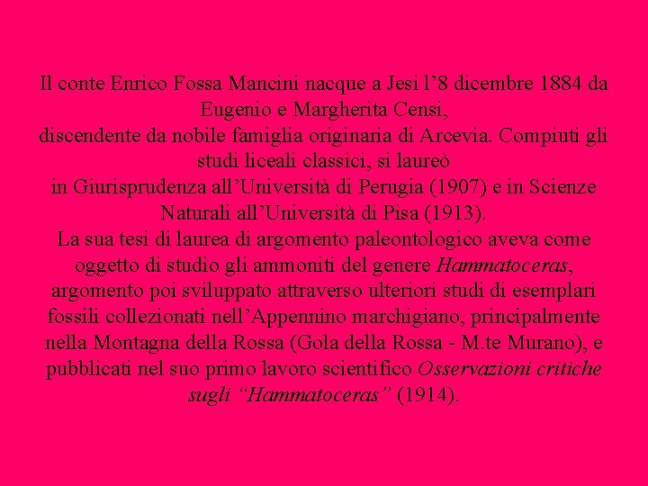 Il conte Enrico Fossa Mancini nacque a Jesi l’ 8 dicembre 1884 da Eugenio