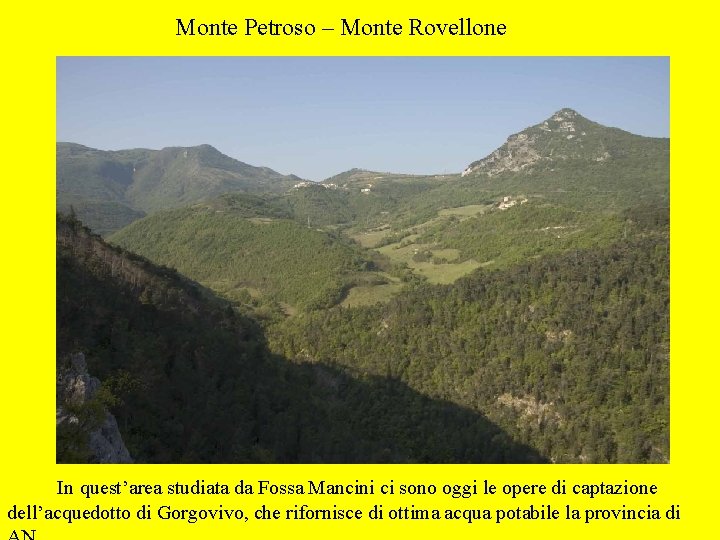 Monte Petroso – Monte Rovellone In quest’area studiata da Fossa Mancini ci sono oggi