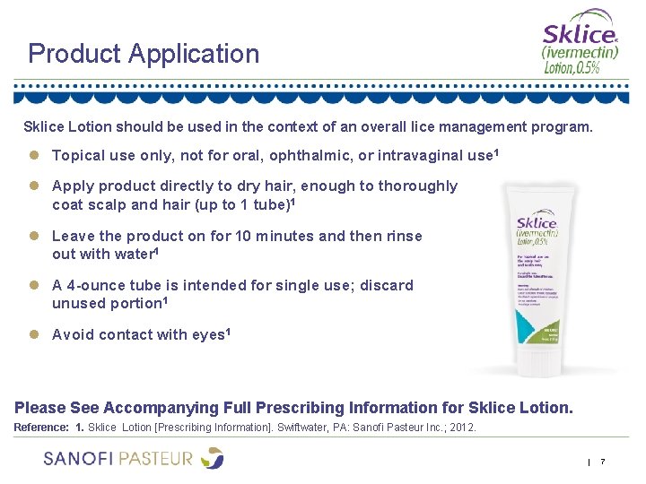 Product Application Sklice Lotion should be used in the context of an overall lice