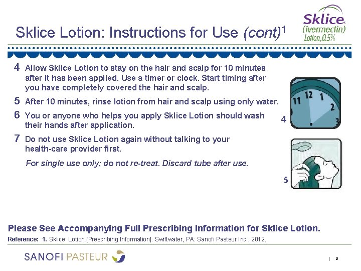 Sklice Lotion: Instructions for Use (cont)1 4 Allow Sklice Lotion to stay on the