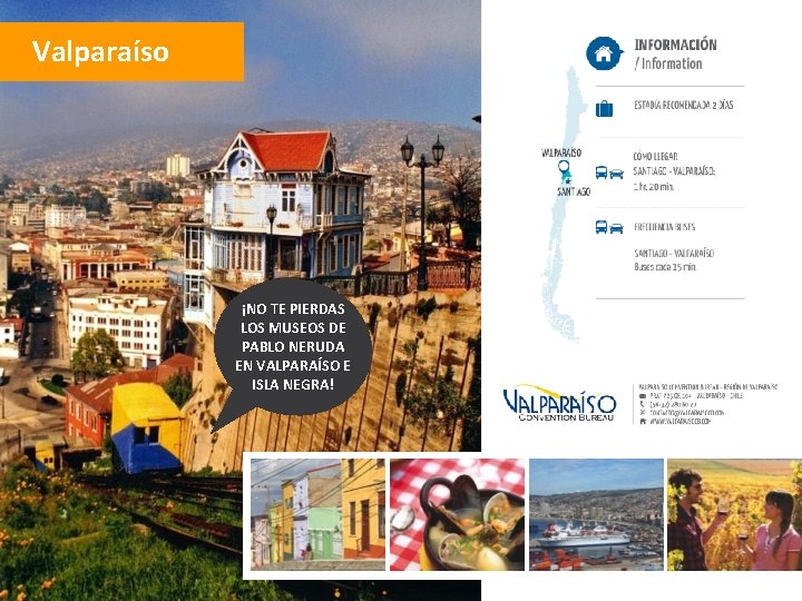 Clic para editar título Valparaíso ¡NO TE PIERDAS LOS MUSEOS DE PABLO NERUDA EN