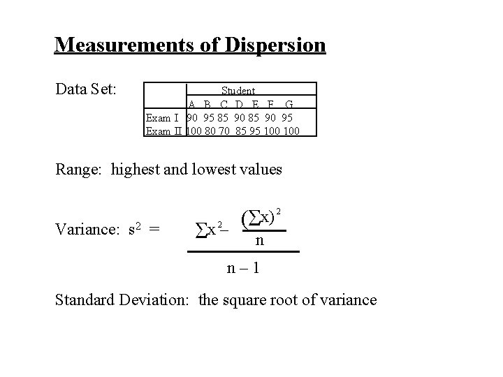 Measurements of Dispersion Data Set: Student A B C D E F G Exam