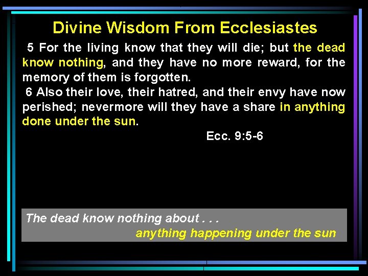 Divine Wisdom From Ecclesiastes 5 For the living know that they will die; but