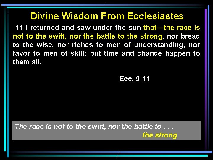 Divine Wisdom From Ecclesiastes 11 I returned and saw under the sun that—the race
