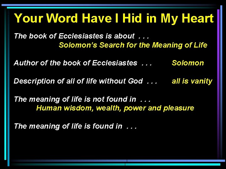 Your Word Have I Hid in My Heart The book of Ecclesiastes is about.