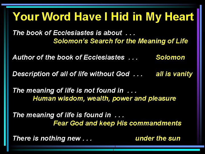 Your Word Have I Hid in My Heart The book of Ecclesiastes is about.