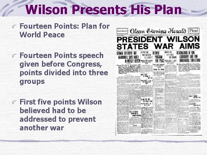 Wilson Presents His Plan Fourteen Points: Plan for World Peace Fourteen Points speech given