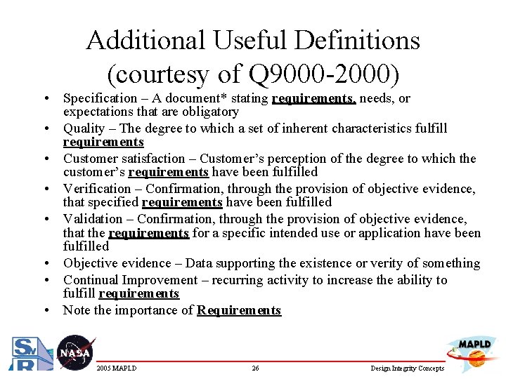 Additional Useful Definitions (courtesy of Q 9000 -2000) • Specification – A document* stating