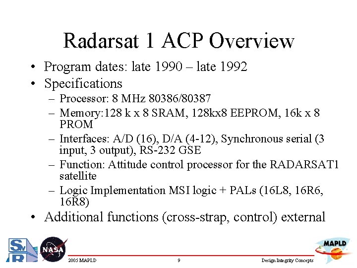 Radarsat 1 ACP Overview • Program dates: late 1990 – late 1992 • Specifications