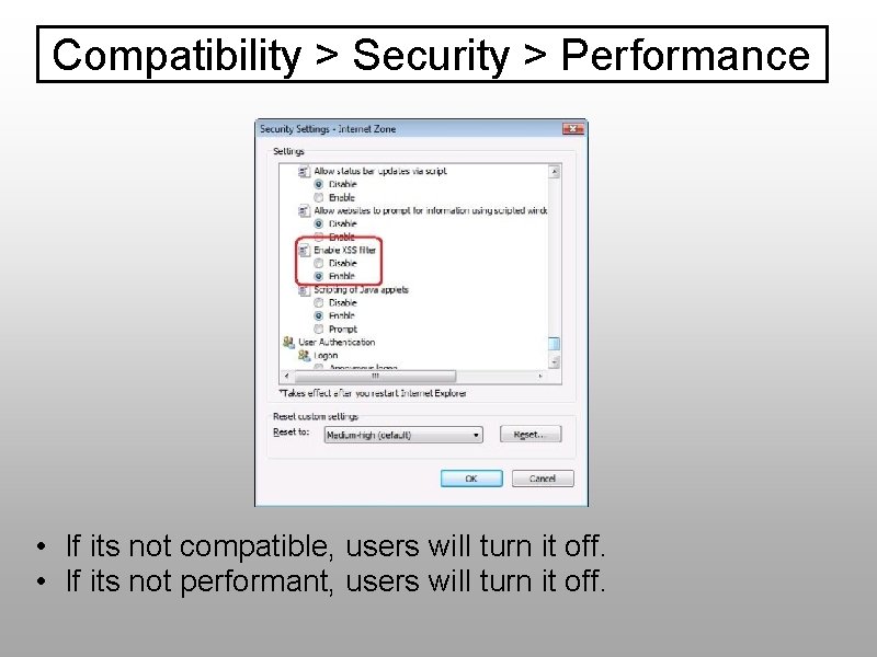 Compatibility > Security > Performance • If its not compatible, users will turn it