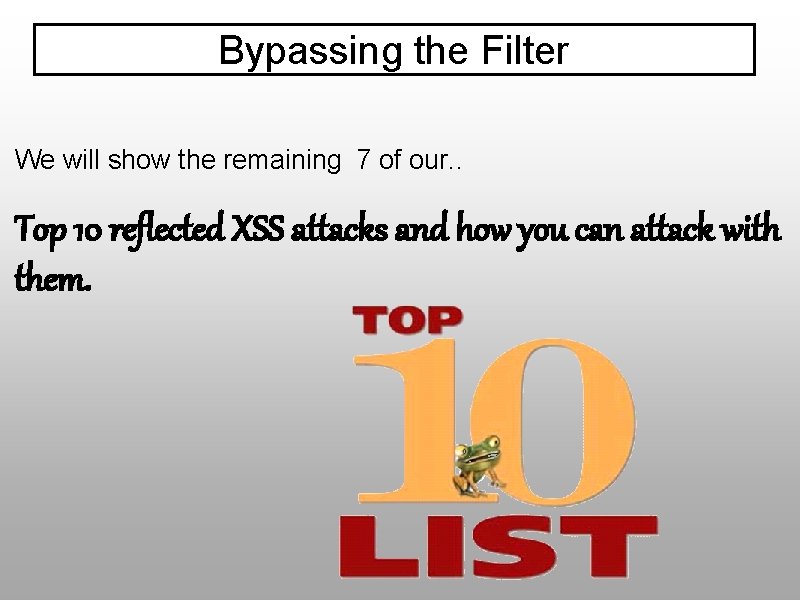 Bypassing the Filter We will show the remaining 7 of our. . Top 10