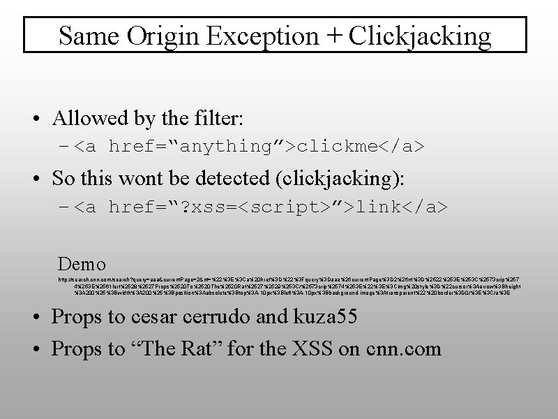 Same Origin Exception + Clickjacking • Allowed by the filter: – <a href=“anything”>clickme</a> •