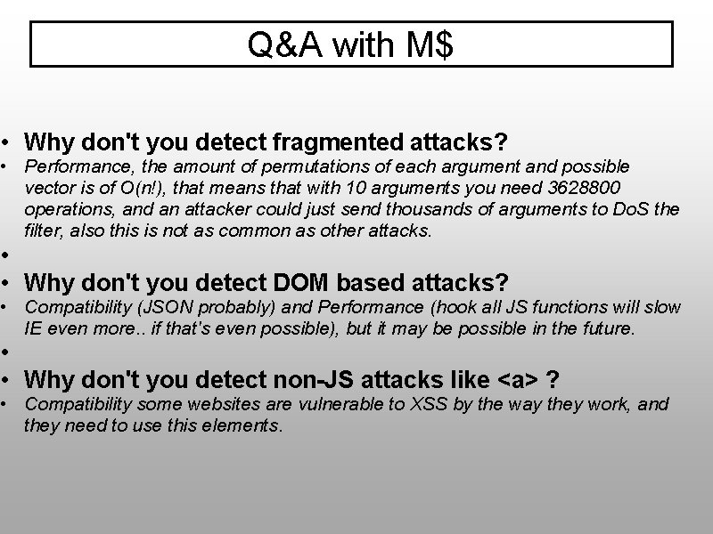 Q&A with M$ • Why don't you detect fragmented attacks? • Performance, the amount