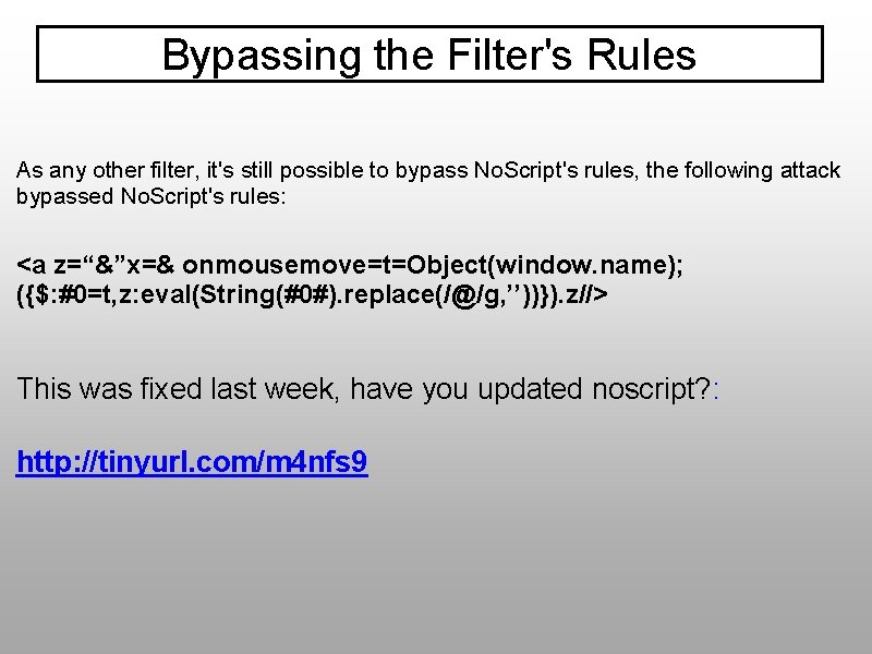 Bypassing the Filter's Rules As any other filter, it's still possible to bypass No.