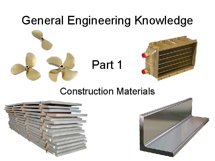 General Engineering Knowledge Part 1 Construction Materials 