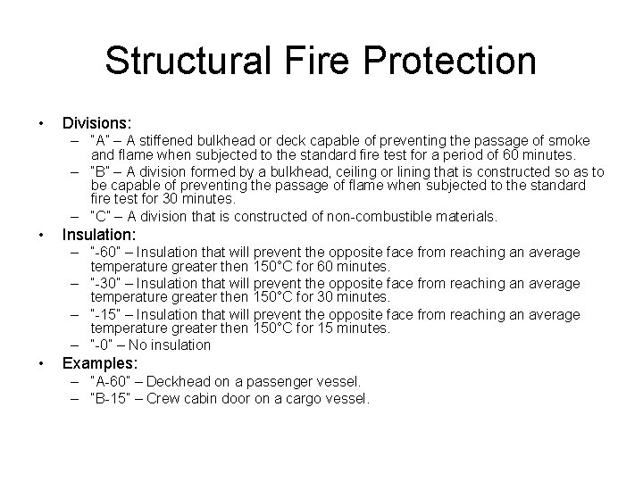 Structural Fire Protection • Divisions: – “A” – A stiffened bulkhead or deck capable