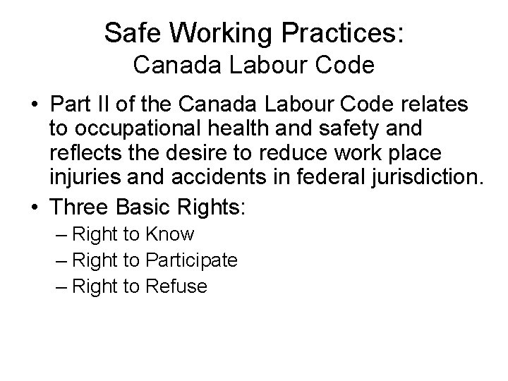 Safe Working Practices: Canada Labour Code • Part II of the Canada Labour Code