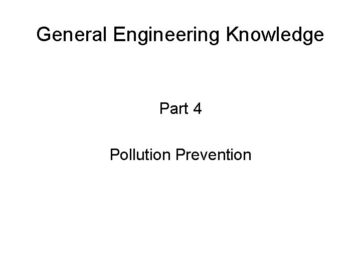 General Engineering Knowledge Part 4 Pollution Prevention 