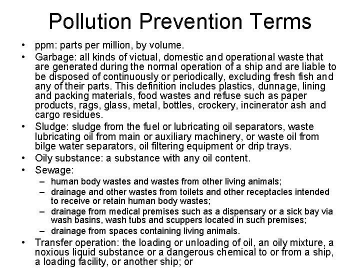 Pollution Prevention Terms • ppm: parts per million, by volume. • Garbage: all kinds