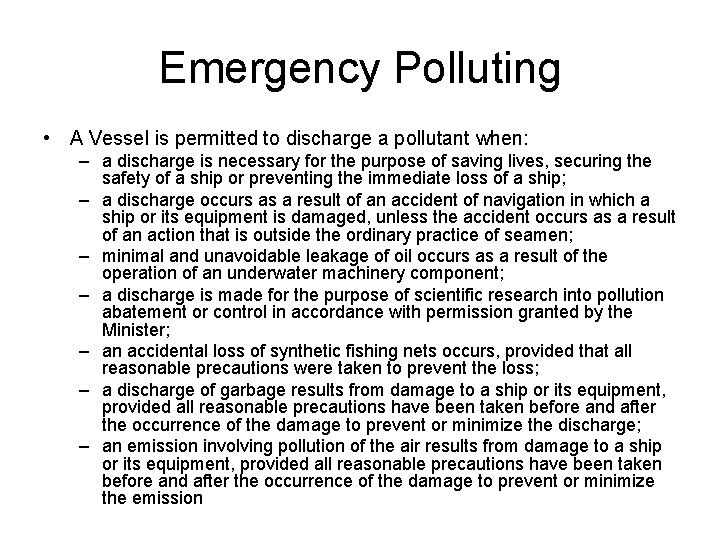 Emergency Polluting • A Vessel is permitted to discharge a pollutant when: – a