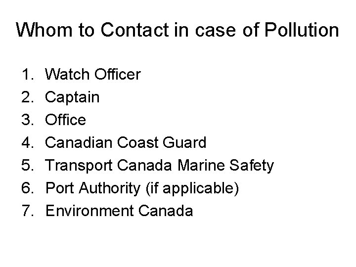 Whom to Contact in case of Pollution 1. 2. 3. 4. 5. 6. 7.