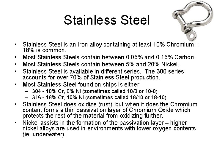 Stainless Steel • Stainless Steel is an Iron alloy containing at least 10% Chromium
