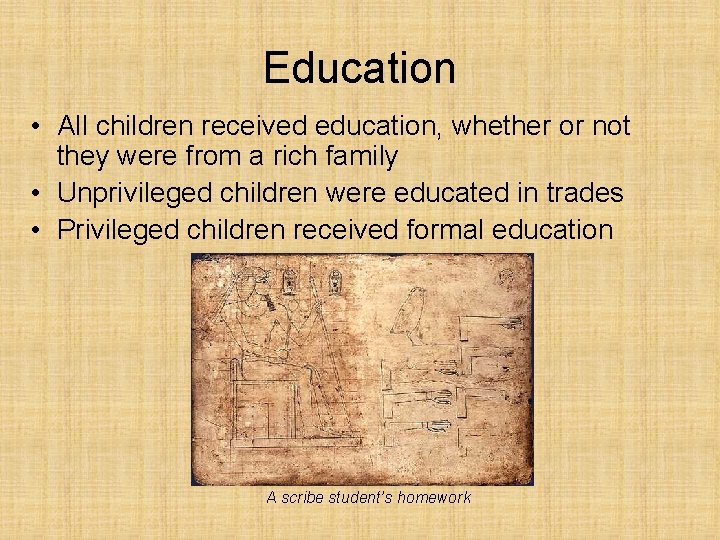 Education • All children received education, whether or not they were from a rich