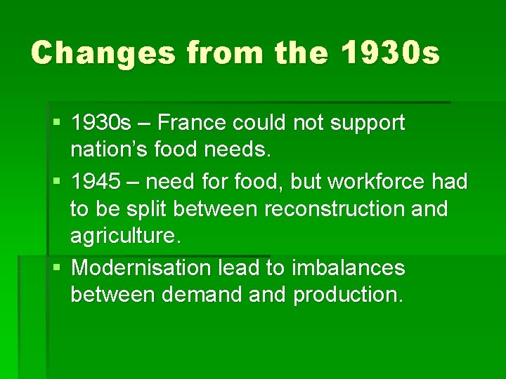 Changes from the 1930 s § 1930 s – France could not support nation’s