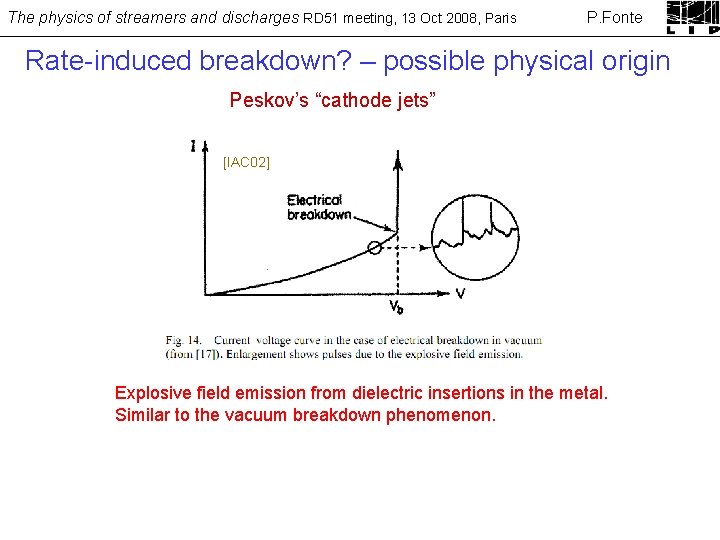 The physics of streamers and discharges RD 51 meeting, 13 Oct 2008, Paris P.
