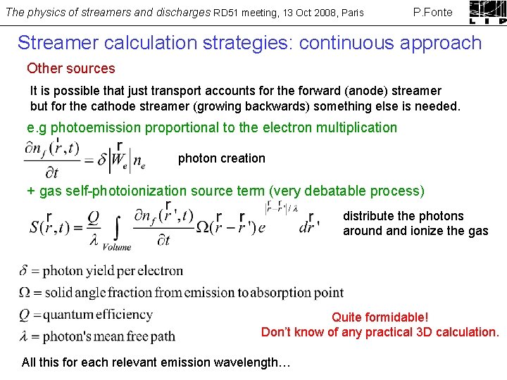 The physics of streamers and discharges RD 51 meeting, 13 Oct 2008, Paris P.