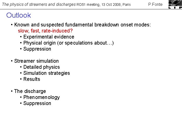 The physics of streamers and discharges RD 51 meeting, 13 Oct 2008, Paris P.
