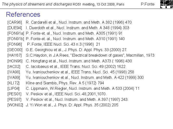The physics of streamers and discharges RD 51 meeting, 13 Oct 2008, Paris P.