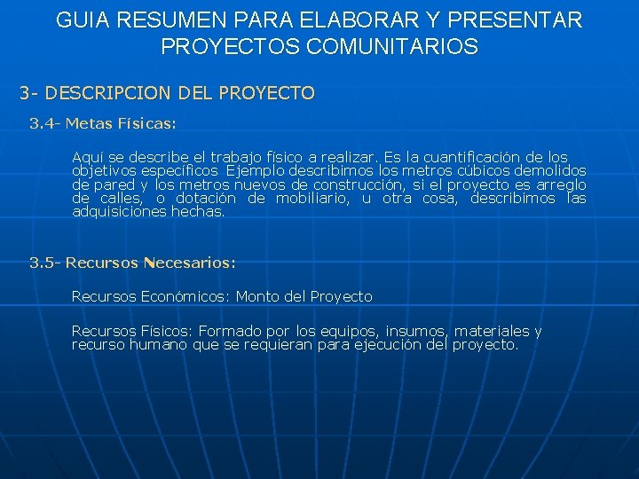 GUIA RESUMEN PARA ELABORAR Y PRESENTAR PROYECTOS COMUNITARIOS 3 - DESCRIPCION DEL PROYECTO 3.